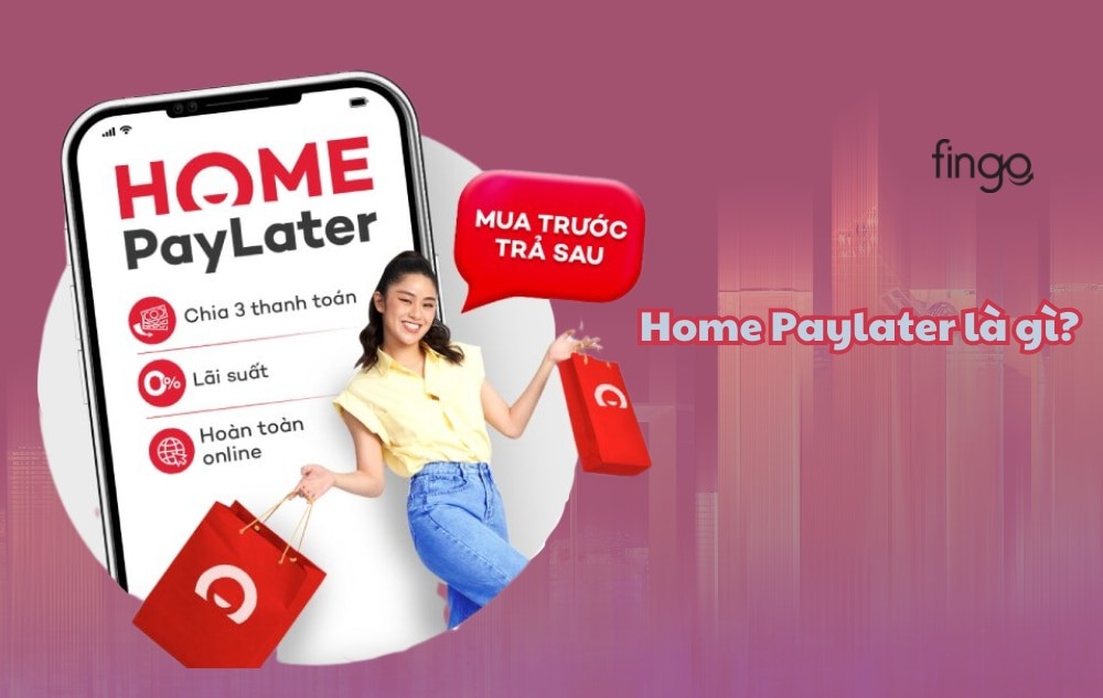 9-home-pay-later-la-dich-vu-thanh-toan-tra-sau-uy-tin-va-tien-loi-cho-cac-chuyen-di.jpg